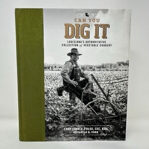Can You Dig It Louisiana Vegetable Cookery Cookbook John Folse Hardcover 2015